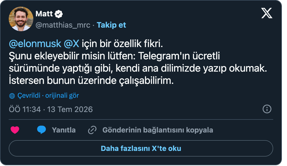 Post de Matt (@matthias_mrc) : @elonmusk feature idea for @X. Could you please add this: Write and read in our native language, like Telegram does in its paid version. I can work on it if you want.